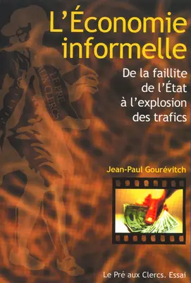 L'économie informelle : de la faillite de l'Etat à l'explosion des trafics