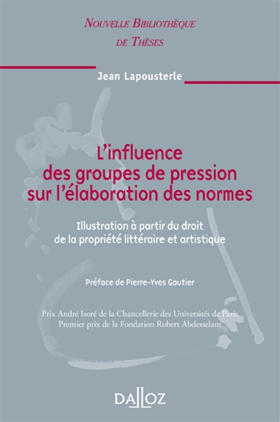 L'influence des groupes de pression sur l'élaboration des normes : illustration à partir du droit de la propriété littéraire et artistique