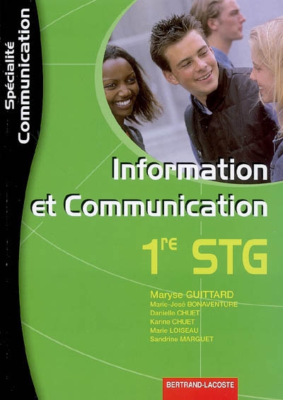 Information et communication 1re STG : spécialité communication