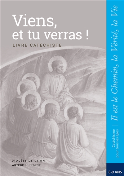 Viens, et tu verras ! : livre catéchiste : CE2, 8-9 ans