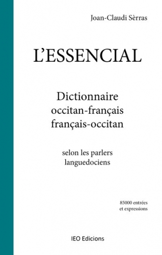 L’ essencial : dictionnaire occitan-français, français-occitan : selon les parlers languedociens
