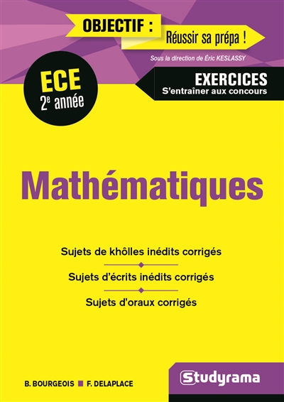Mathématiques, ECE, deuxième année : exercices, s'entraîner aux concours : sujets de khôlles inédits corrigés, sujets d'écrits inédits corrigés, sujets d'oraux corrigés