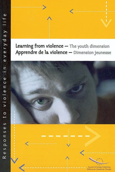 Learning from violence : the youth dimension. Apprendre de la violence : dimension jeunesse : contributions au séminaire de chercheurs, Budapest, octobre 2002