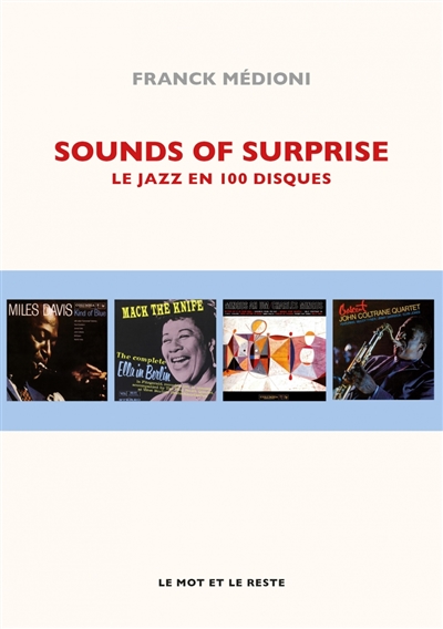 Sounds of surprise : le jazz en 100 disques