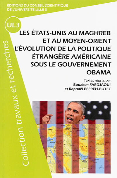 Les Etats-Unis au Maghreb et au Moyen-Orient : l'évolution de la politique étrangère américaine sous le gouvernement Obama