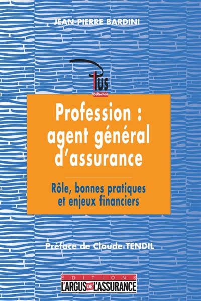 Profession, agent géneral d'assurance : rôle, bonnes pratiques et enjeux financiers