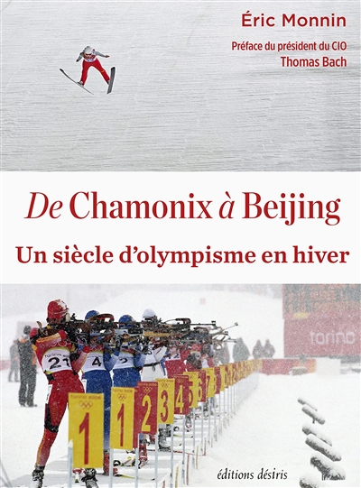 couverture du livre De Chamonix à Beijing : un siècle d'olympisme en hiver
