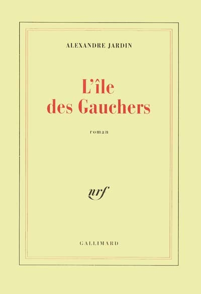 L'île des gauchers : roman