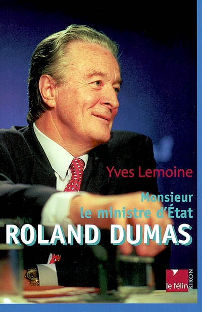 Monsieur le ministre d'Etat, Roland Dumas