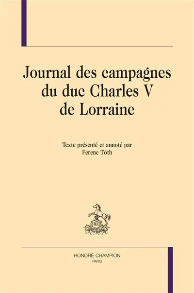 Journal des campagnes du duc Charles V de Lorraine