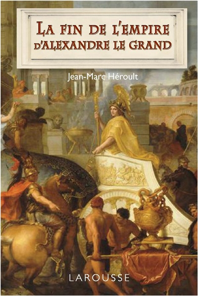 La fin de l'empire d'Alexandre le Grand : vu au travers du personnage d'Eumène de Cardia