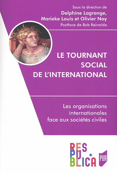 Le tournant social de l'international : les organisations internationales face aux sociétés civiles