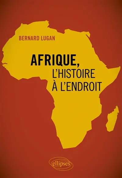 Afrique, l'histoire à l'endroit