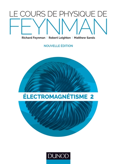 Le cours de physique de Feynman. Electromagnétisme. Vol. 2