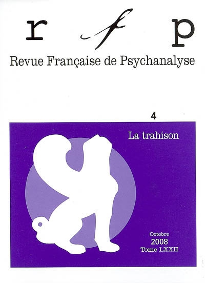 Revue française de psychanalyse, n° 4 (2008). La trahison