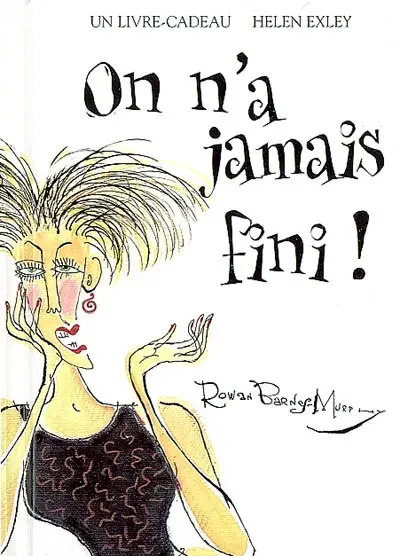 On n'a jamais fini !