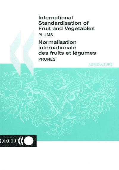 International standardisation of fruit and vegetables : plums. Normalisation internationale des fruits et légumes : prunes