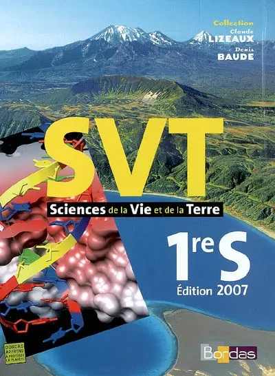 Sciences de la vie et de la terre, 1re S : manuel de l'élève
