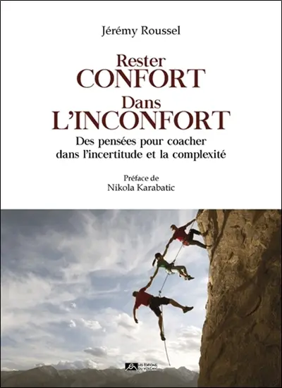 Rester confort dans l'inconfort : des pensées pour coacher dans l'incertitude et la complexité