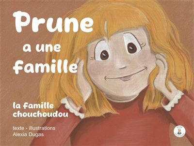 La famille Chouchoudou. Prune a une famille