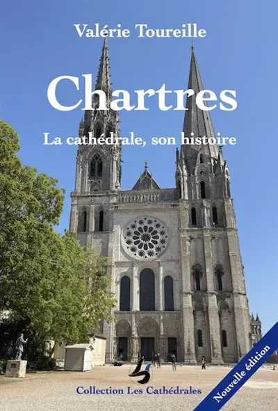 Chartres : la cathédrale, son histoire