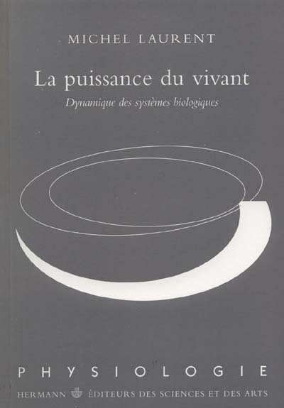 la puissance du vivant : dynamique des systèmes biologiques