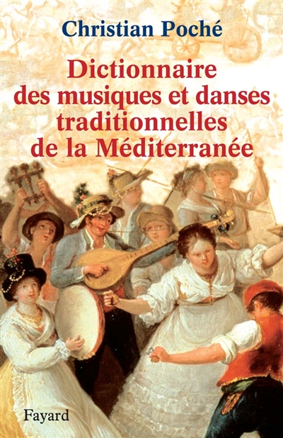 Dictionnaire des musiques et danses traditionnelles de la Méditerranée