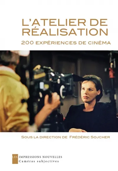 L'atelier de réalisation : 200 expériences de cinéma