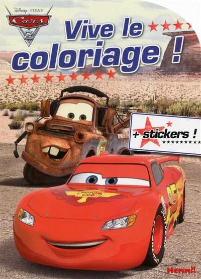 Vive le coloriage! : Disney Pixar Cars 2 : + stickers ! : [album à colorier]