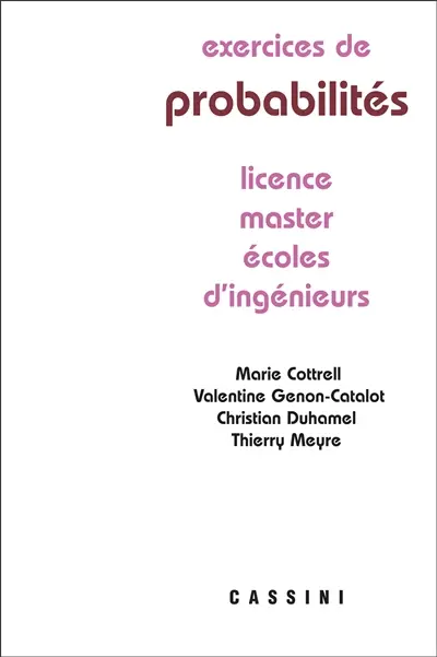 Exercices de probabilités : licence, master, écoles d'ingénieurs