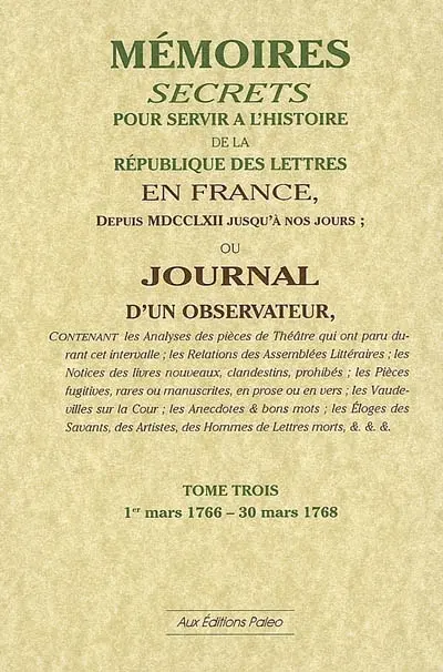 Mémoires secrets ou Journal d'un observateur. Vol. 03. 1er mars 1766-30 mars 1768