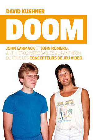 Doom : John Carmack et John Romero, antihéros improbables au panthéon des concepteurs de jeux vidéo