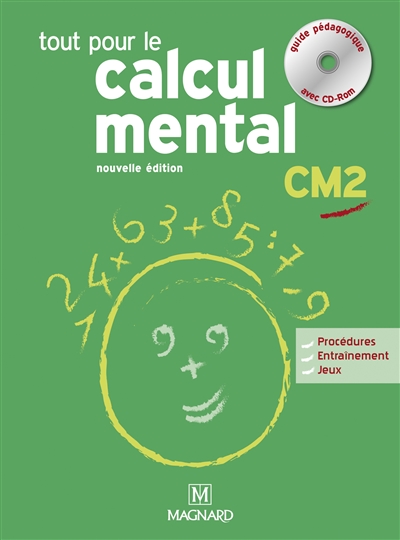 Tout pour le calcul mental CM2 : guide pédagogique avec CD-ROM