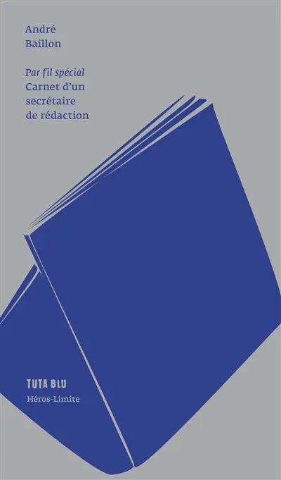 Par fil spécial : carnet d'une secrétaire de rédaction