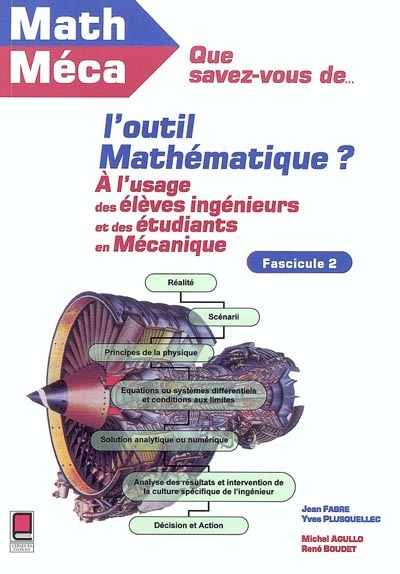 Que savez-vous de l'outil mathématique ? : à l'usage des élèves-ingénieurs et des étudiants en mécanique. Vol. 2