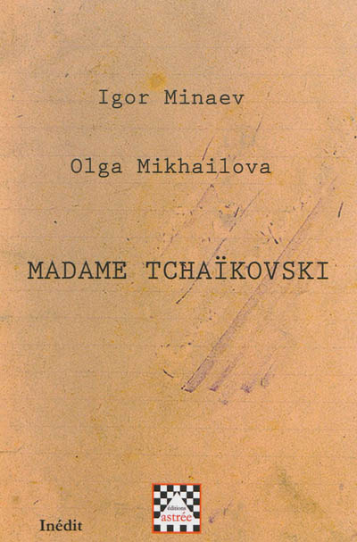 Madame Tchaïkovski : chronique d'une enquête