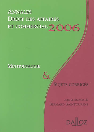 Droit des affaires et droit commercial : annales 2006, méthodologie & sujets corrigés