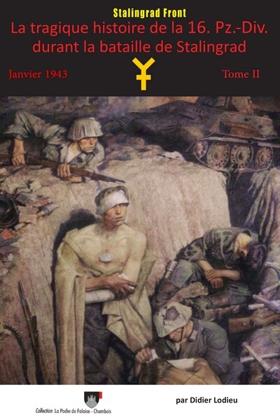 La tragique histoire de la 16. Pz.-Div. durant la bataille de Stalingrad. Vol. 2. Janvier 1943