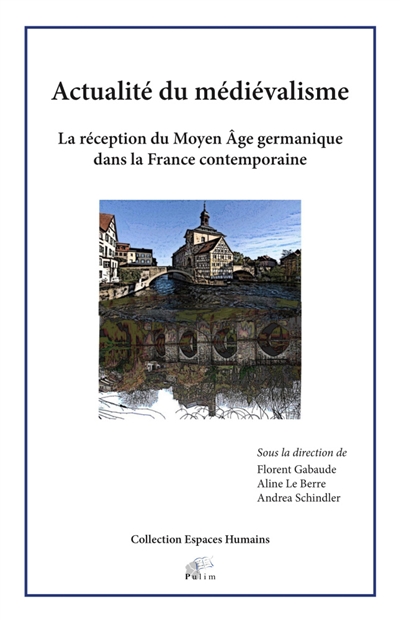 Actualité du médiévalisme : la réception du Moyen Age germanique dans la France contemporaine