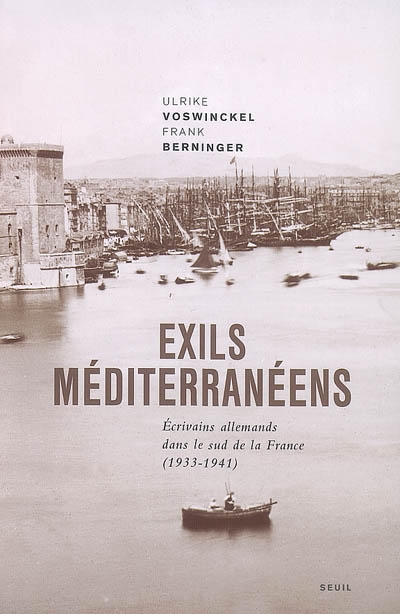 exils méditerranéens : écrivains allemands dans le sud de la france, 1933-1941