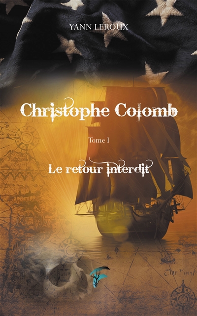 Christophe Colomb. Vol. 1. Le retour interdit