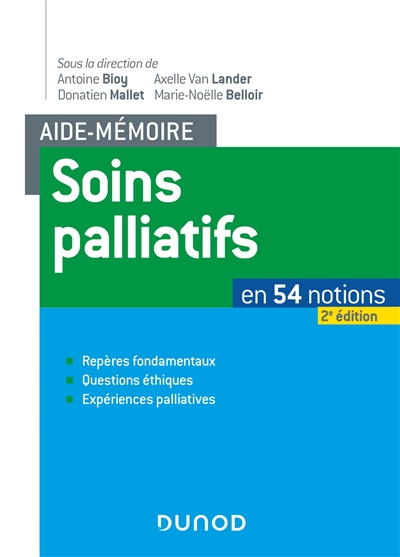 Soins palliatifs en 54 notions : repères fondamentaux, questions éthiques, expériences palliatives