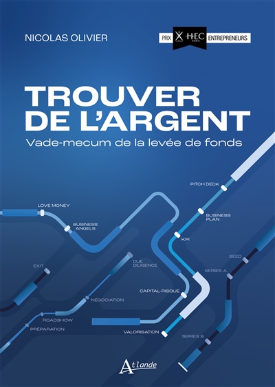 Trouver de l'argent : vade-mecum de la levée de fonds