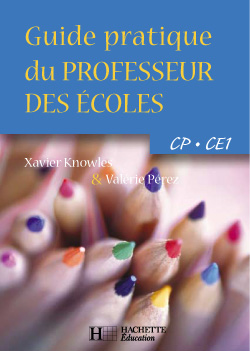 Guide pratique du professeur des écoles : CP, CE1
