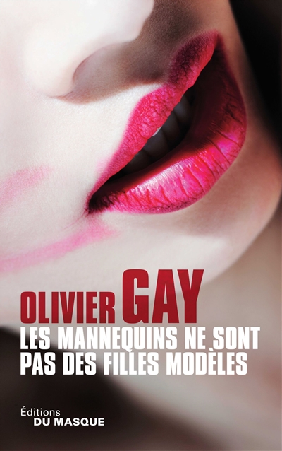 Les mannequins ne sont pas des filles modèles - Olivier Gay