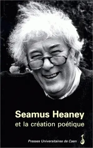 Seamus Heaney et la création poétique