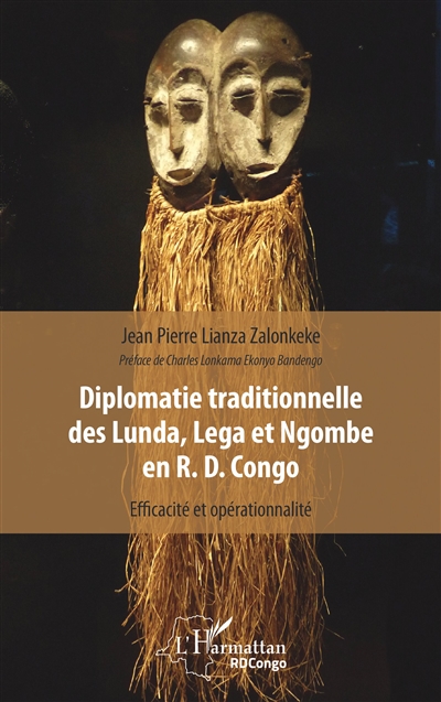 Diplomatie traditionnelle des Lunda, Lega et Ngombe en RD Congo : efficacité et opérationnalité