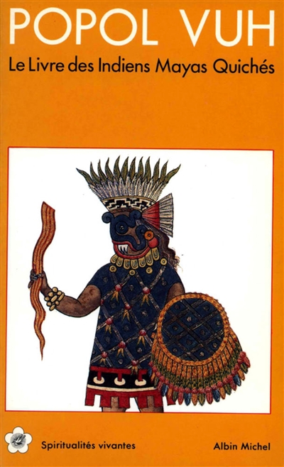 Popol Vuh : le livre des Indiens Maya Quichés