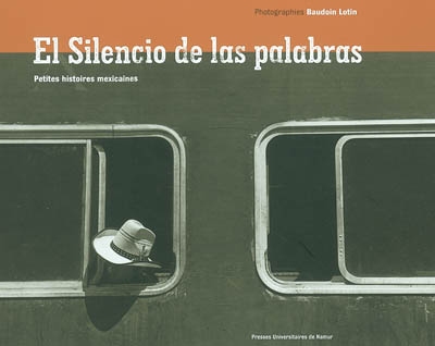 El silencio de las palabras : petites histoires mexicaines