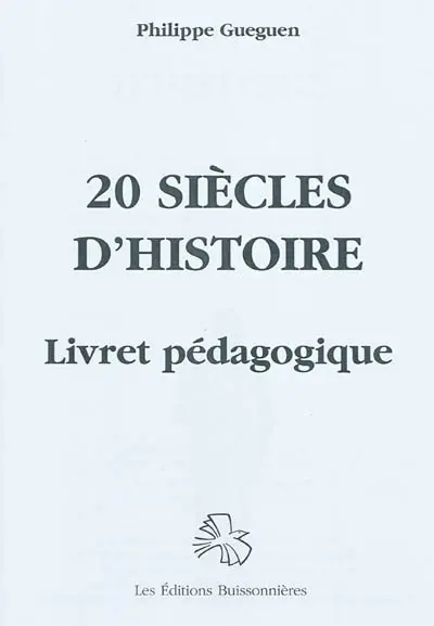 20 siècles d'histoire : livret pédagogique